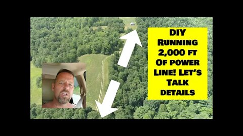 DIY running 2,000 feet of power line to remote homesite? Let's talk details.