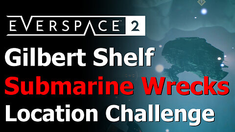 Everspace 2 - Gilbert Shelf Submarine Wrecks Location Challenge - Drake System
