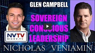 Glen Campbell Discusses Sovereign Conscious Leadership with Nicholas Veniamin