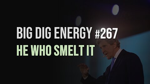 Big Dig Energy 267: He Who Smelt It