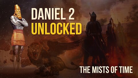 Ancient Prophecy Correctly Predicts the Future | Daniel 2 Unlocks the Mists of Time