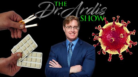 'Dr. Ardis Show' 'Nicotine' vs. 'Covid19' "Understanding The Weapon & The Target