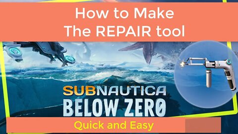 Subnautica below zero How to make the repair tool