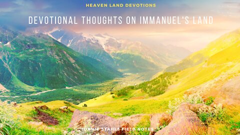 Heaven Land Devotions - Devotional Thoughts On Immanuel's Land