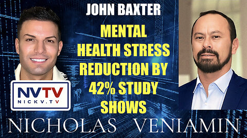 John Baxter Discusses Mental Health Stress Reduction by 42% Study Shows with Nicholas Veniamin