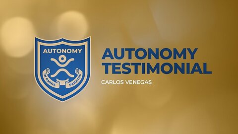 AUTONOMY TESTIMONIAL: Carlos Venegas