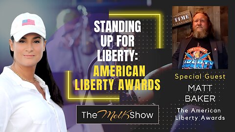 Mel K & Matt Baker | Standing Up For Liberty: American Liberty Awards | 7-21-23