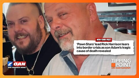 Rick Harrison of Pawn Stars Blames Son's Fatal Fentanyl Overdose on Border Crisis | TIPPING POINT 🟧