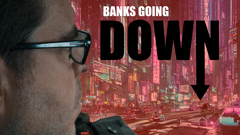Banks Go Down