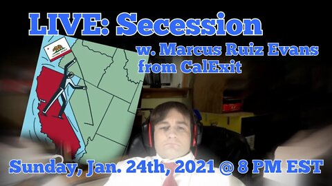 LIVE: Secession Conversation with Marcus Ruiz from CalExit