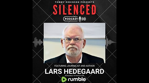 Episode 12 SILENCED with Tommy Robinson - Lars Hedegaard