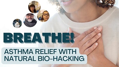 What to do when You Can't Breathe | Natural Biohacking for Asthma