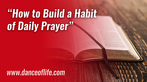 How to Build a Daily Habit of Prayer