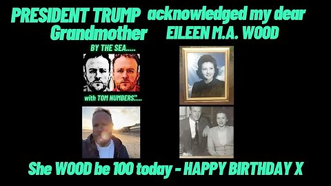 Pres TRUMP acknowledged my Grandmother - she wood be 100 today - Happy Birthday Nan x