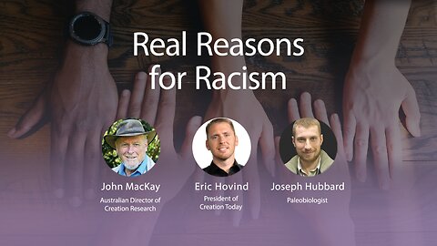 Real Reasons for Racism | Eric Hovind, John Mackay, & Joseph Hubbard | Creation Today Show #173