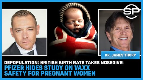 DEPOPULATION: British Birth Rate Takes NOSEDIVE! Pfizer HIDES Study On VAX SAFETY For PREGNANT Women
