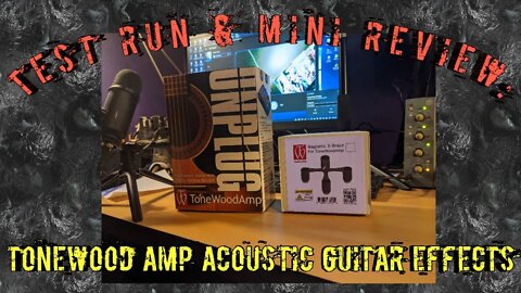 Test Run & Mini Review: Tonewood Amp Acoustic Guitar Effects