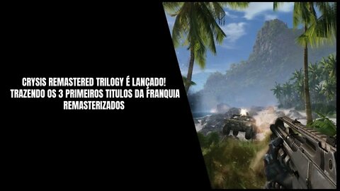 Crysis Remastered Trilogy PS4, Xbox One, PS5, Xbox Series S, X e PC (Já Disponível)