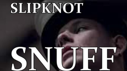 🎵 SLIPKNOT - SNUFF (LYRICS)