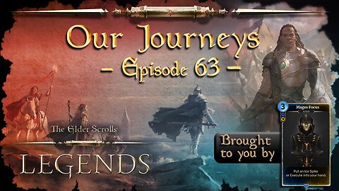 Elder Scrolls Legends: Our Journeys - Ep 63