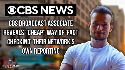 CBS Broadcast Associate Reveals “Cheap” Way of ‘Fact Checking’ Their Network’s Own Reporting