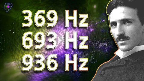 TONOS PUROS MILAGROSOS DE NIKOLA TESLA ✨ 369HZ | 693HZ | 936HZ