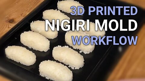 Awesome 3D-printed Nigiri Mold Sushi Worflow