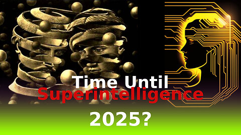 Time Until Superintelligence: 2025?