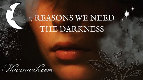 7 Reasons We Need the Darkness