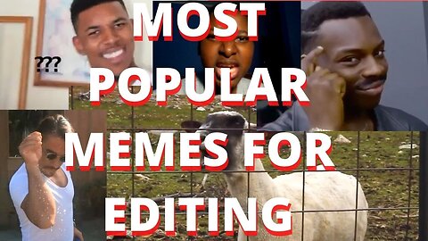 TOP 10 MEMES FOR YOUTUBE VIDEO EDITING