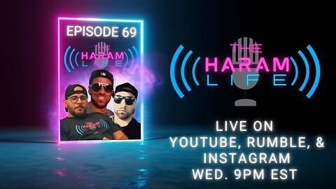 The Haram Life Podcast Episode 69