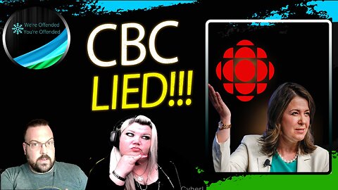 Ep#298 CBC LIED about Danielle Smith | We're Offended You're Offended Podcast
