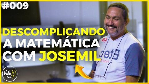 Por dentro da Matemática - Professor Josemil Monteiro - VALUE CAST #009