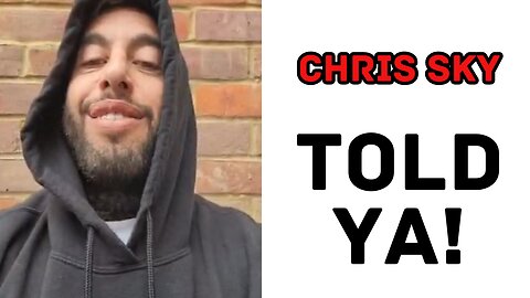Chris Sky: I TOLD YA!!