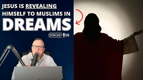 Jesus Is Revealing Himself To Muslims In Dreams