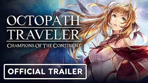 Octopath Traveler: Champions of the Continent - Official EX Alaune Trailer