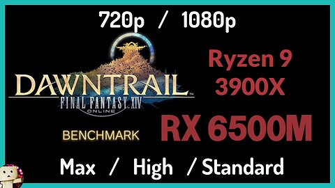 AMD RX 6500M + Ryzen 9 3900X [720p/1080p] FFXIV Dawntrail Benchmark Test