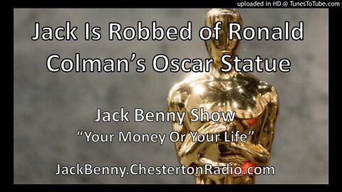 Your Money Or Your Life - Jack Is Robbed of Ronald Colman's Oscar Statue - Jack Benny Show