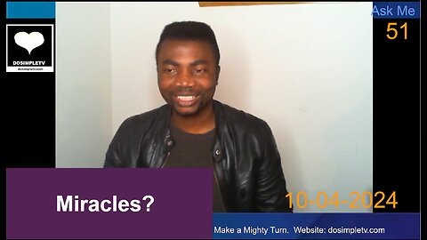 Live 10-04-2024 || Ask Me 51: Miracles? || DosimpleTV