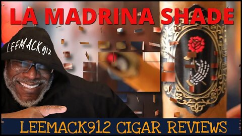 La Madrina Shade Cigar Review | #leemack912 (S07 E128)