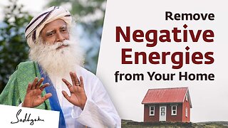 3 Ways to Remove Negative Energies From Your Home - Sadhguru