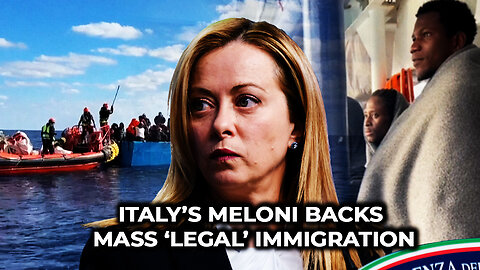 Italy’s Meloni Backs Mass ‘Legal’ Immigration