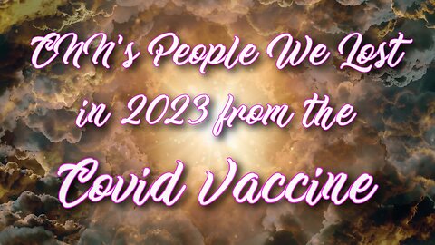 CNN's People We Lost in 2023 from the Covid Vaccine