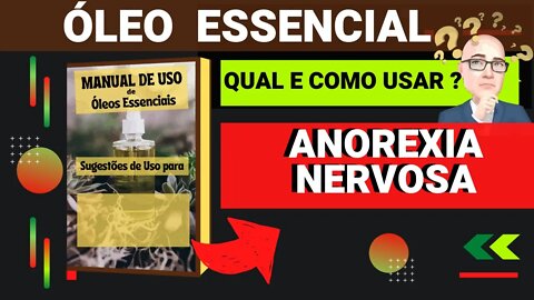 ANOREXIA NERVOSA | QUAIS ÓLEOS ESSENCIAIS E COMO USAR PARA AUXILIAR.