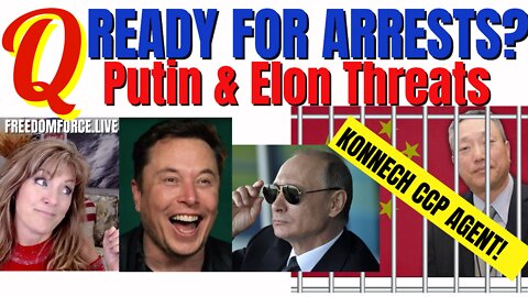 10-05-22  Q Ready for Arrests? Konnech, Putin & Elon Threats, Frogs to Destroy Them Joel 2