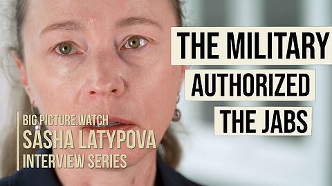 Sasha Latypova - The Military Authorized the Vaccine