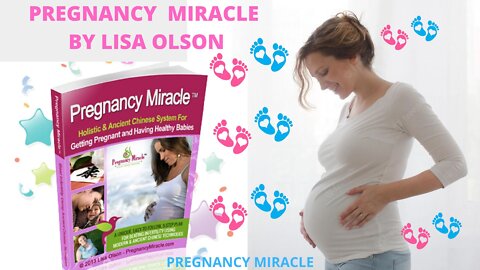 PREGNANCY MIRACLE BY LISA OLSON - PREGNANCY MIRACLE