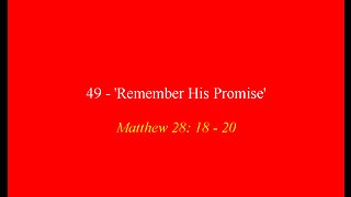 49 - 'Remember His Promise'