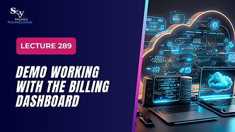 289. DEMO Working with the Billing Dashboard | Skyhighes | Cloud Computing