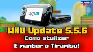 [Wii U] Como atualizar de forma segura para 5.5.6 e manter o Tiramisu!